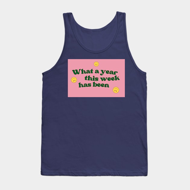 what a year this week has been funny retro Tank Top by opptop